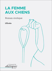 La Femme aux chiens - Roman érotique