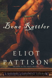 Bone Rattler - A Mystery of Colonial America