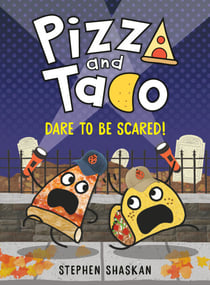 Pizza and Taco: Dare to Be Scared! - (A Graphic Novel)