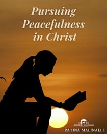 Pursuing Peacefulness in Christ - Fruitful Qualities