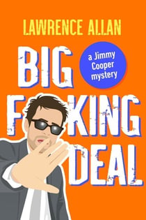Big F@!king Deal - Jimmy Cooper Mysteries, #2