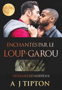 Enchantés par le Loup-Garou: Une Romance Métamorphe M-M - Loups-Garous de Singer Valley, #2