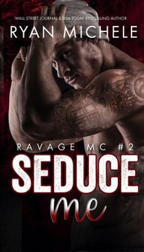 Seduce Me (Ravage MC#2) - Ravage MC, #2