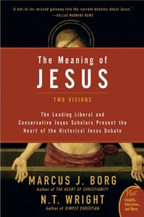 The Meaning of Jesus - Two Visions