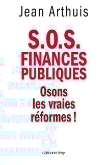 S.O.S. Finances publiques - Osons les vraies réformes !