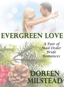 Evergreen Love – A Pair of Mail Order Bride Romances