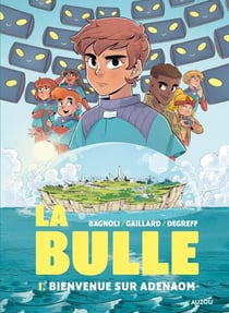 La Bulle - T1 - Bienvenue sur Adenaom