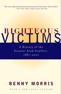 Righteous Victims - A History of the Zionist-Arab Conflict, 1881-2001
