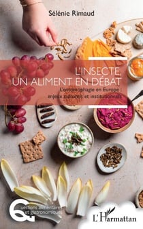 L’insecte, un aliment en débat - L’entomophagie en Europe : enjeux culturels et institutionnels