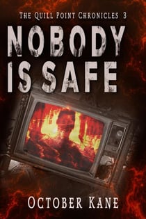 Nobody is Safe - The Quill Point Chronicles, #3