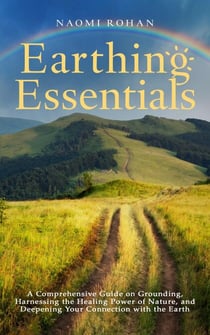 Earthing Essentials - Healing Power of Nature