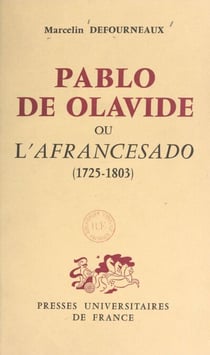 Pablo de Olavide - Ou L'afrancesado, 1725-1803