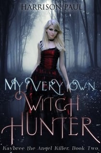 My Very Own Witch Hunter - Kaybree the Angel Killer, #2