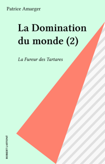 La Domination du monde (2) - La Fureur des Tartares