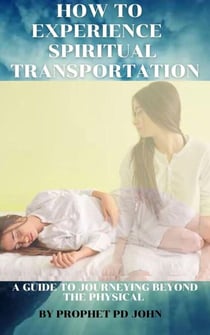 How to Experience Spiritual Transportation