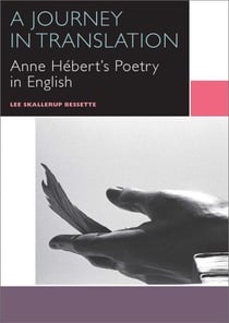 A Journey in Translation - Anne Hébert's Poetry in English
