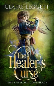 The Healer's Curse - The Emperor's Conspiracy, #2