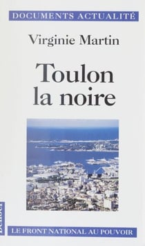 Toulon la noire - Le Front national au pouvoir