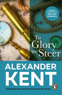 To Glory We Steer - More exciting action on the open waves from the master storyteller of the sea