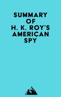 Summary of H. K. Roy's American Spy