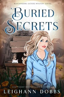 Buried Secrets - Blackmoore Sisters Cozy Mystery Series, #4