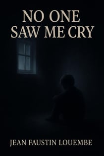 No One Saw Me Cry