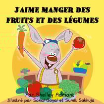 J'aime manger des fruits et des légumes (I Love to Eat Fruits and Vegetables-French edition) - French Bedtime Collection