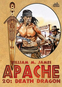 Death Dragon (#20: An Apache / Cuchillo Oro Western) - Apache, #20