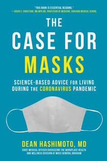 The Case for Masks - Science-Based Advice for Living During the Coronavirus Pandemic
