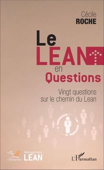 Le Lean en questions - Vingt questions sur le chemin du Lean