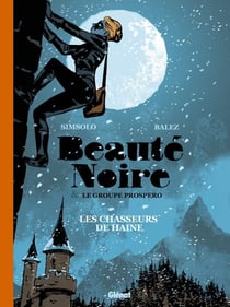 Beauté noire et le Groupe Prospero - Tome 01 - Les Chasseurs de Haine