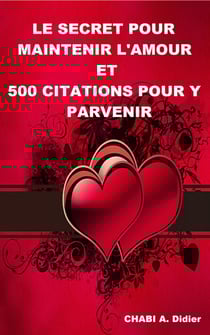 Le secret pour maintenir l'amour et 500 citations pour-y parvenir