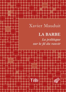 La Barbe - La politique sur le fil du rasoir