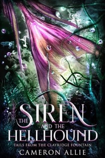 The Siren and the Hellhound - Tails from the Clayridge Fountain, #2