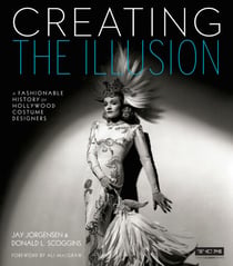 Creating the Illusion - A Fashionable History of Hollywood Costume Designers