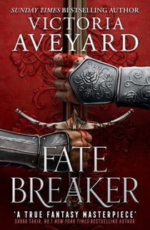 Fate Breaker - The epic conclusion to the Realm Breaker series from the author of global sensation Red Queen