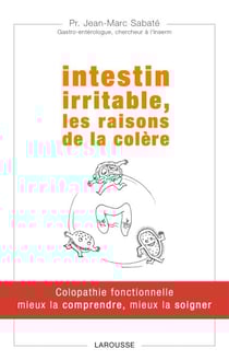 Intestin irritable, les raisons de la colère