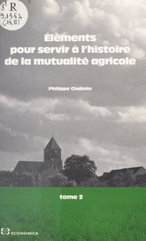 Éléments pour servir à l'histoire de la mutualité agricole (2) : De 1940 à nos jours - Biographies, bibliographie