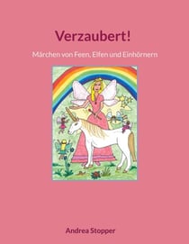 Verzaubert! - Märchen von Feen, Elfen und Einhörnern