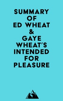 Summary of Ed Wheat & Gaye Wheat's Intended for Pleasure