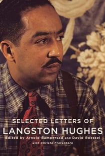 Selected Letters of Langston Hughes - Edited by Arnold Rampersad and David Roessel