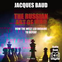 The russian art of war. How the West led Ukraine to defeat - How the West led Ukraine to defeat