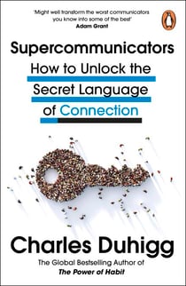 Supercommunicators - How to Unlock the Secret Language of Connection