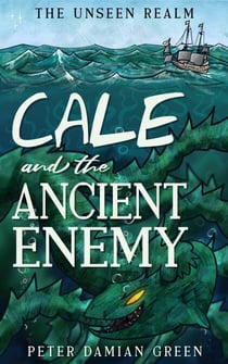 Cale and the Ancient Enemy - The Unseen Realm, #3
