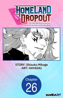 Homeland Dropout: The Time I Was Reincarnated as the Fourth Enchanter in the Entire World #026