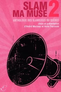 Slam ma muse 2 : Anthologie des slameuses du Québec