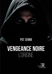 Vengeance noire – L'origine