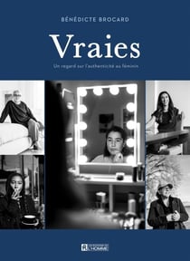 Vraies - Un regard sur l'authenticité au féminin