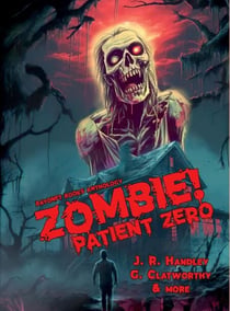 Zombie! Patient Zero - Bayonet Books Anthology, #9