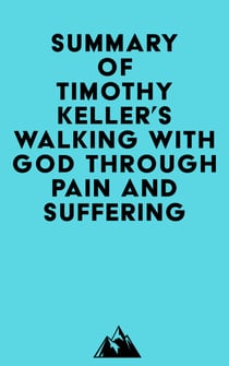 Summary of Timothy Keller's Walking with God through Pain and Suffering